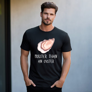 Vochtiger Dan Een Oester T-shirt
