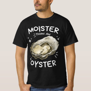 Vochtiger dan een Oyster Funny Shellfish Shirt
