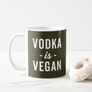Vodka is Vegan Funny Quote Koffiemok