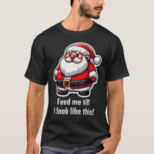 "voed me" Kerstman plezier T-shirt