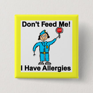 Voed me niet aan dat ik allergieën heb vierkante button 5,1 cm