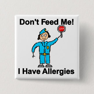 Voed me niet aan dat ik allergieën heb vierkante button 5,1 cm