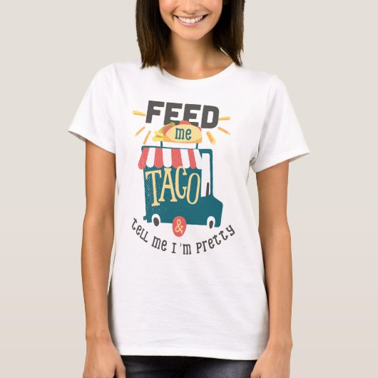 Voeder me Taco Fun Shirt (Voorkant)