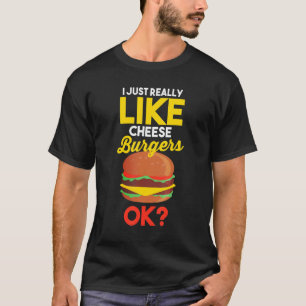 Voedsel dat ik net zo graag Cheeseburger OK T-shirt