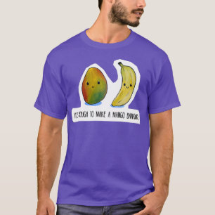 Voedsel is genoeg om mango-bananen te maken t-shirt
