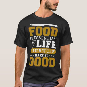 Voedsel is van essentieel belang voor het leven en t-shirt