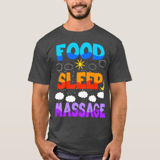 Voedsel Slaap Massage T-shirt