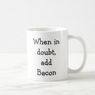 Voeg bij twijfel Bacon toe Koffiemok