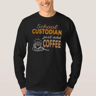 Voeg gewoon Coffee School Custodian toe T-shirt