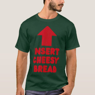Voeg Kaasbrood Vette Lettertypografie Eten Meme In T-shirt