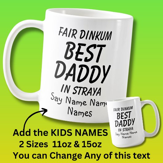 Voeg Kinder namen toe - Fair Dinkum BEST DADDY in Koffiemok