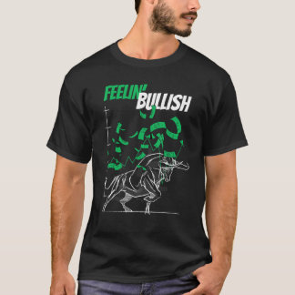 Voel Bullish Aandelenmarkt Stier Forex Handel T-shirt