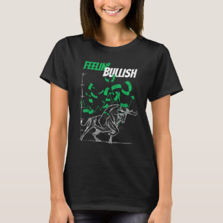 Voel Bullish Aandelenmarkt Stier Forex Trading T-shirt