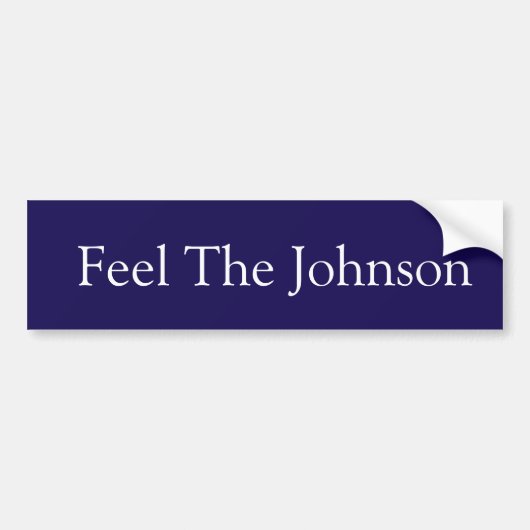 Voel de Johnson aan Bumpersticker (Voorkant)