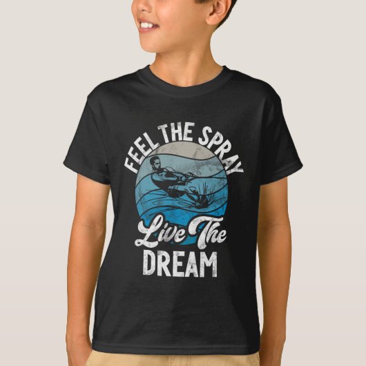 Voel de spray live de droom waterski t-shirt (Voorkant)