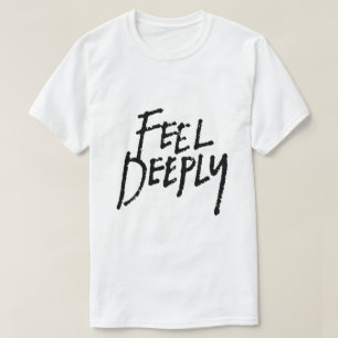 Voel Diep – Emotionele Typografie T-shirt