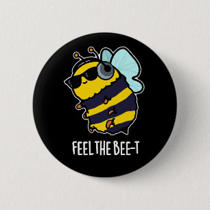 Voel je de bijen-t-grappige bijen pun donker BG Ronde Button 5,7 Cm