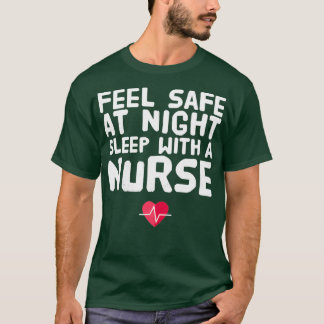 Voel je 's nachts veilig met een verpleegster 4 t-shirt