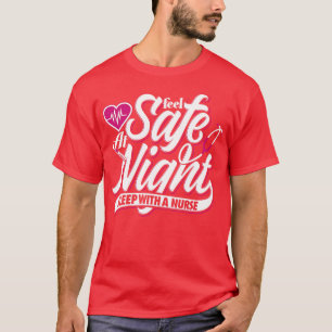 Voel je veilig 's nachts Slaap met een verpleegste T-shirt