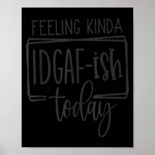 Voel kina idgaf-vandaag, Grappige sarcastische cit Poster