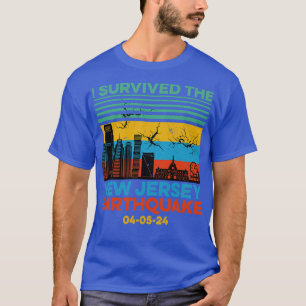 Voelde je die aardbeving in New Jersey op 5 april T-shirt