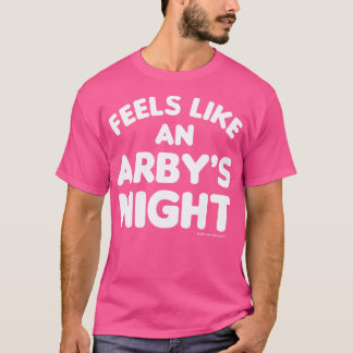 Voelt als een Arbys Night Funny TV Show Quote Whit T-shirt
