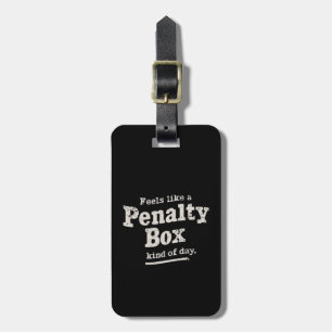 Voelt als een penalty box dag hockey speler bagagelabel