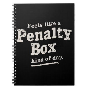 Voelt als een penalty box dag hockey speler notitieboek