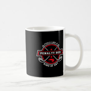 Voelt als een penalty box soort dag Funny Hockey Koffiemok
