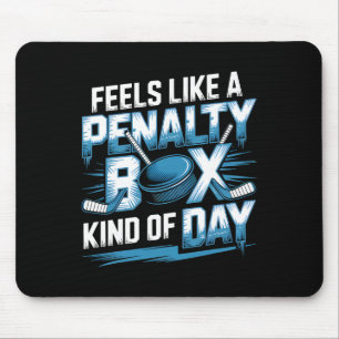 Voelt als een penalty box soort dag Funny Hockey Muismat