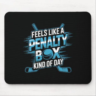 Voelt als een penalty box soort dag Funny Hockey Muismat