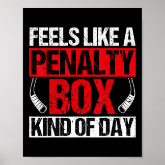 Voelt als een penalty box soort dag Funny Hockey  Poster