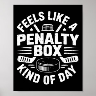 Voelt als een penalty box soort dag Funny Hockey Poster