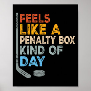 Voelt als een penalty box soort dag Funny Hockey Poster