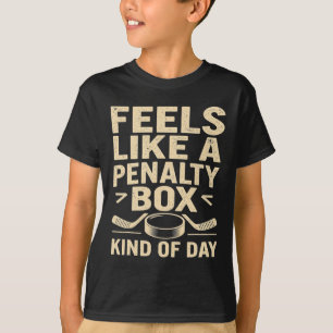 Voelt als een penalty box soort dag Funny Hockey T-shirt