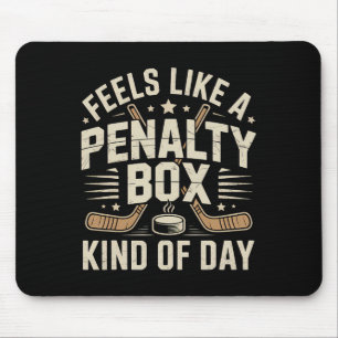 Voelt als een penalty box soort van dag _25 muismat