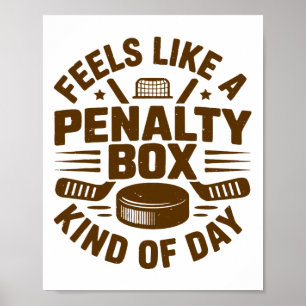 Voelt als een penalty box soort van dag Funny Hock Poster