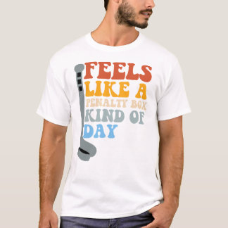 Voelt als een strafbank soort dag Grappig Hockey T-shirt