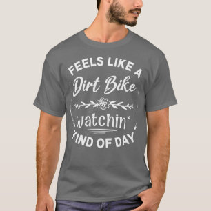 Voelt als een vuile fiets die een soort dag kijkt t-shirt