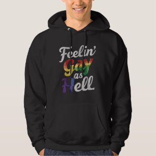 Voelt u zich Gay As Hell LGBT Pride Hoodie