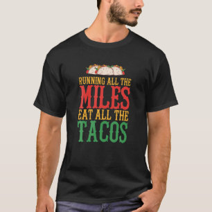 Voer alle milten uit om alle tacos grappige runner t-shirt