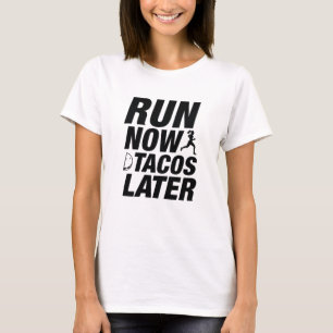 Voer nu Tacos later uit T-shirt