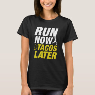 Voer nu Tacos later uit T-shirt