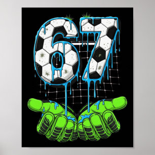Voetbal 67 Zes Zeven Grappige Gen Alpha Meme Drip  Poster