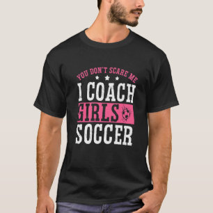 Voetbal coach van vrouwen Het maakt me niet uit da T-shirt