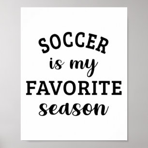 Voetbal Is Mijn Favoriete Seizoen Voetbal Liefhebb Poster
