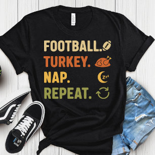 Voetbal. Kalkoen. Dutje. Herhalen - Grappige Thank T-shirt