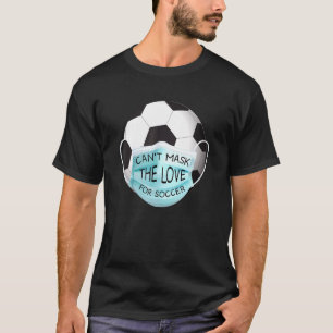 Voetbal Liefde Bal Gezichtsmasker Gezegde Cool Spo T-shirt