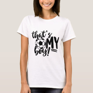 Voetbal mama dat is mijn jongen T-Shirt