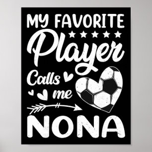 Voetbal Mijn favoriete speler noemt me Nona  Poster